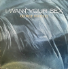 I Want Your Sex (Vinyl)