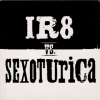 IR8 vs Sexoturica