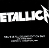 DVD : Kill em All Deluxe Edition (Live At The Metro In Chicago On August 12th, 1983)