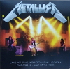 Master of Puppets Deluxe Edition (LP 2 : Live At The Aragon Ballroom, Chicago IL, May 25th, 1986)