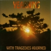 With tragedies adorned