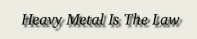 Heavy metal is the law